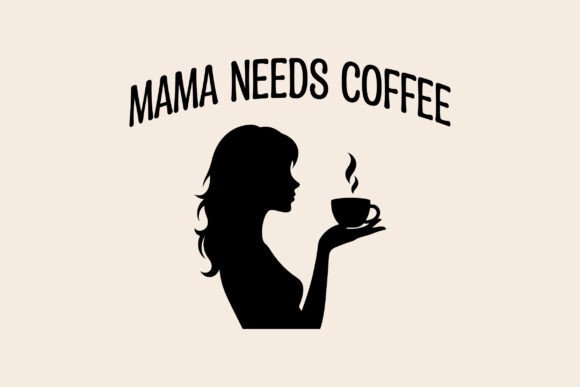 Download Mama Needs Coffee SVG Sublimation PNG - Png Collection