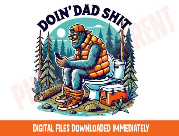 Download Bigfoot Doin' Dad Shit Png - Png Collection
