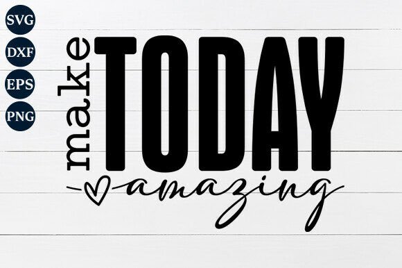 Download Make Today Amazing SVG PNG - Png Collection