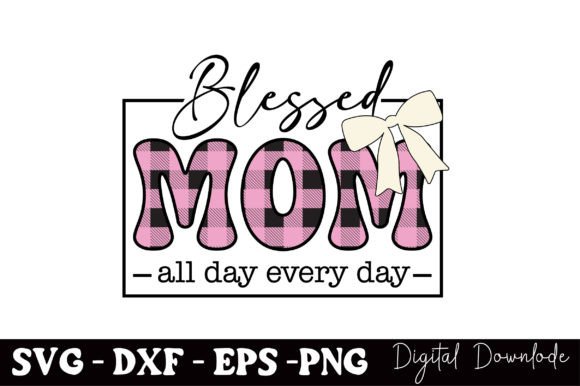 Download Blessed Mom, Mother's Day SVG Design,Mom - Design Collection