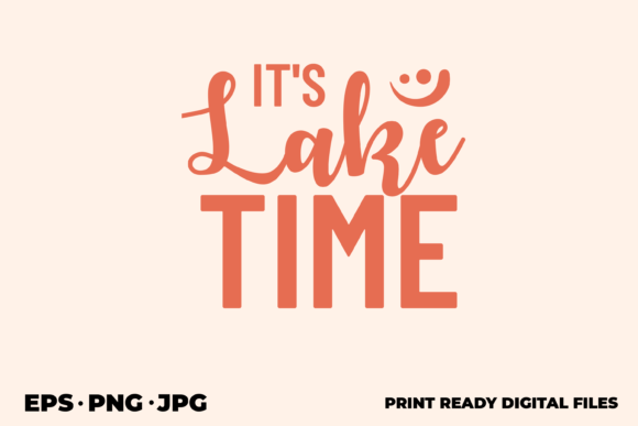 Download It's Lake Time Graphic Design - Design Collection