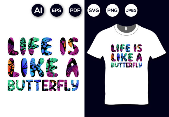 Download Life is Like a Butterfly T-shirt Design - Design Collection