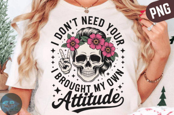 Download I Don't Need Your Attitude PNG Sarcastic - Png Collection