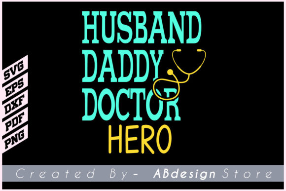 Download HUSBAND DADDY DOCTOR HERO SVG DESIGN - Design Collection