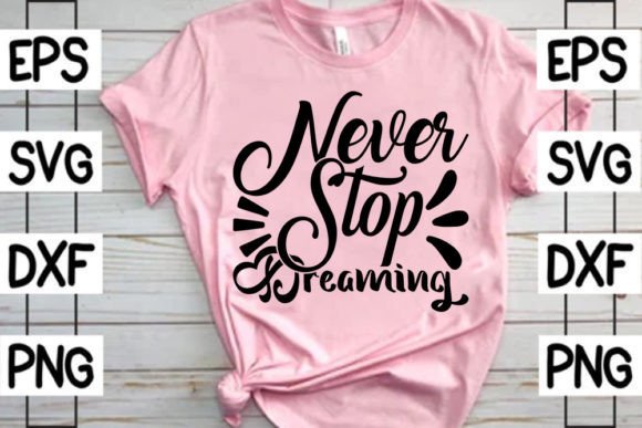 Download INSPIRATION,Svg Design, Never Stop Dream - Design Collection