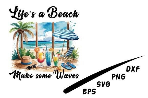 Download Life's a Beach Make Some Waves SVG Png - Png Collection