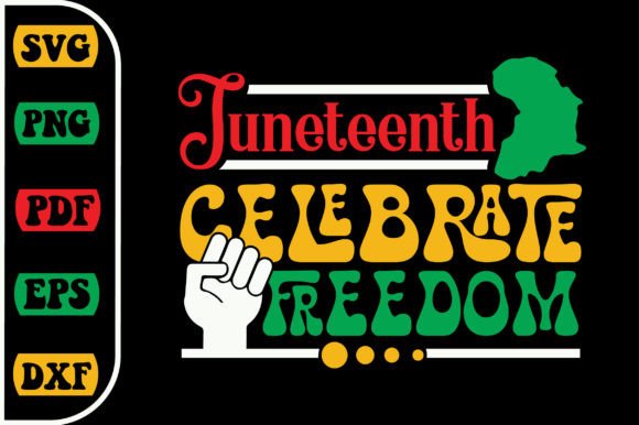Download Juneteenth Celebrate Freedom Svg Design - Design Collection