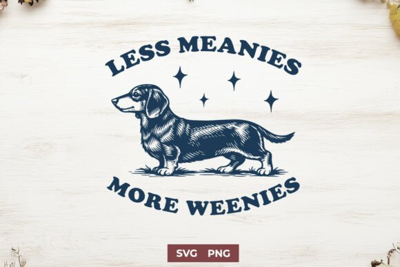 Download Less Meanies More Weenies Funny SVG PNG - Png Collection