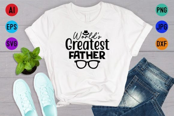 Download World’s Greatest Father Shirt Design - Design Collection